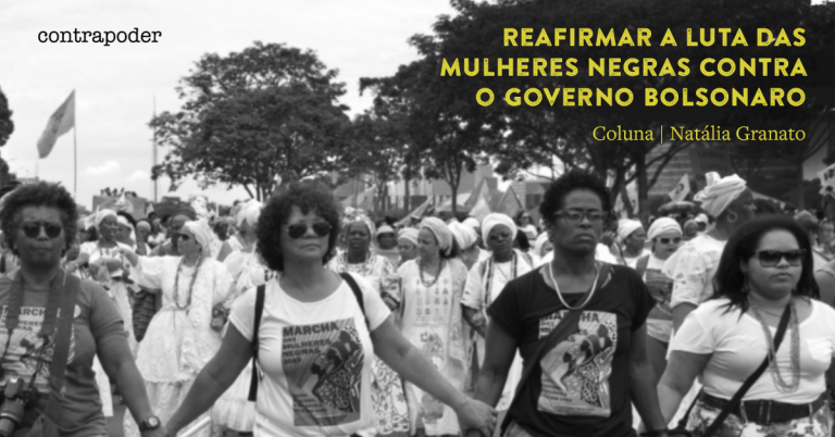 Reafirmar a luta das mulheres negras contra o governo Bolsonaro.
