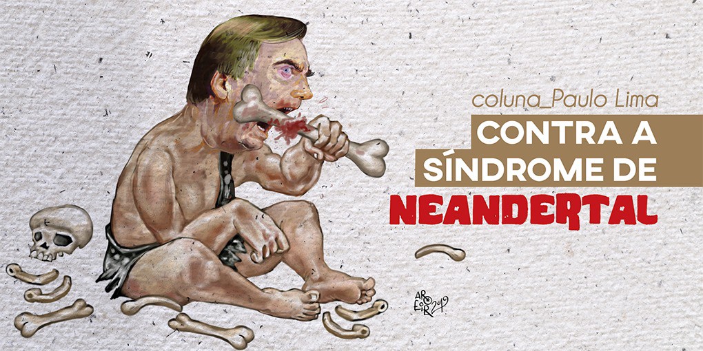 Contra a síndrome de Neandertal