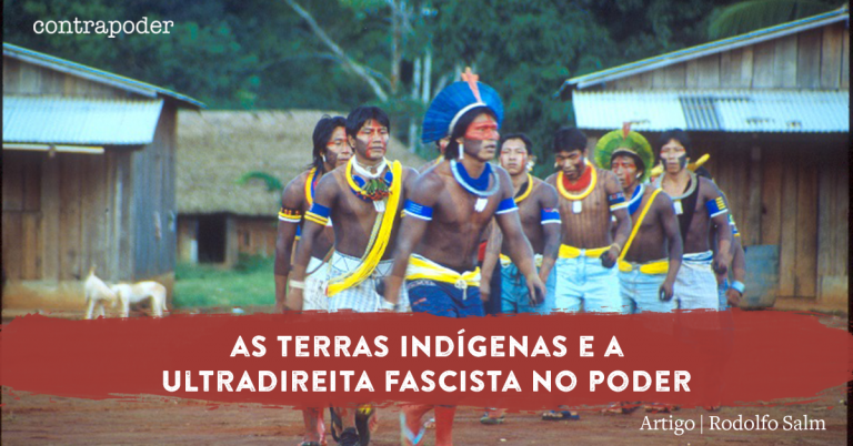 As terras indígenas e a ultradireita fascista no poder