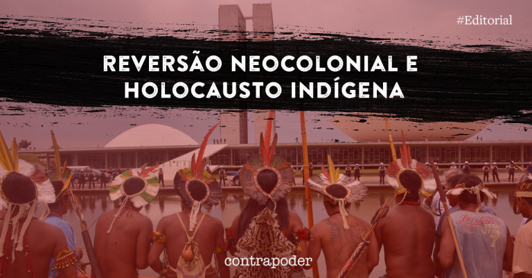 Reversão neocolonial e holocausto indígena